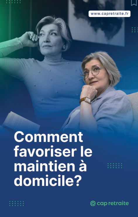 Comment favoriser le maintien à domicile